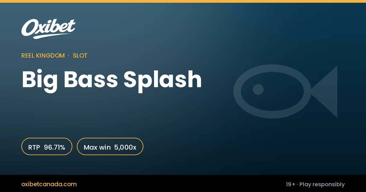 Big Bass Splash slot by Reel Kingdom &mdash; 96.71% return rate, 5,000x, in the Oxibet Canada lobby